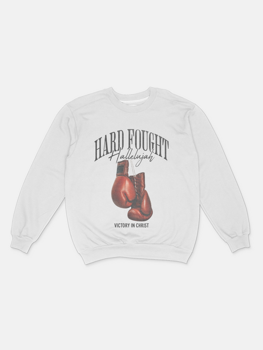 Hard Fought Hallelujah Sweatshirt